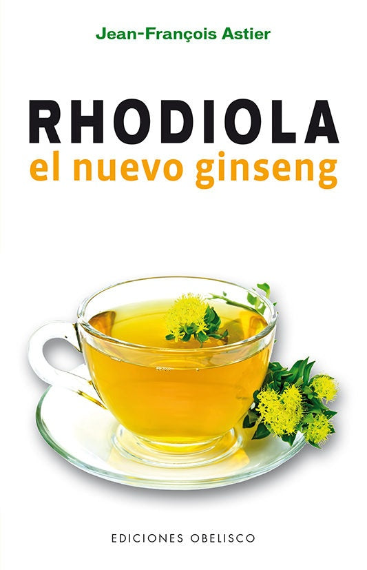 Rhodiola el nuevo ginseng | Jean-François Astier