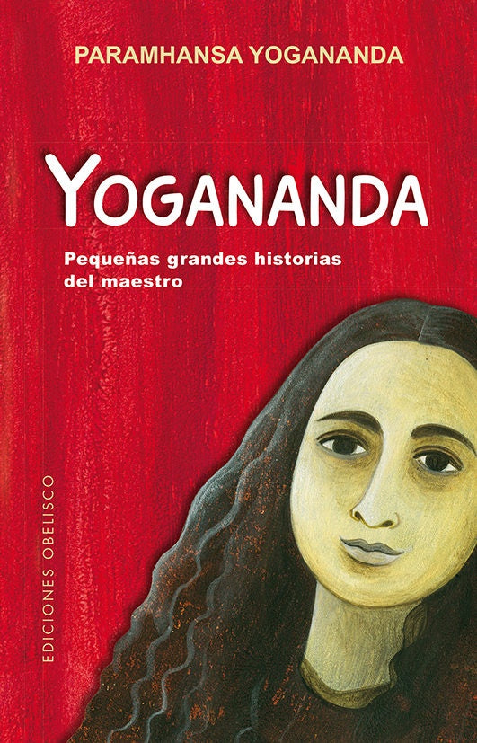 Yogananda. Pequeñas grandes historias del maestro | PARAMHANSA YOGANANDA