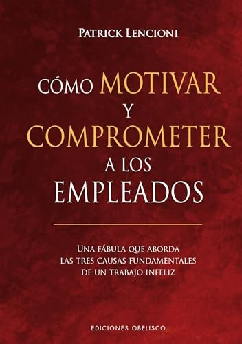 Cómo motivar y comprometer a los empleados | PATRICK LENCIONI
