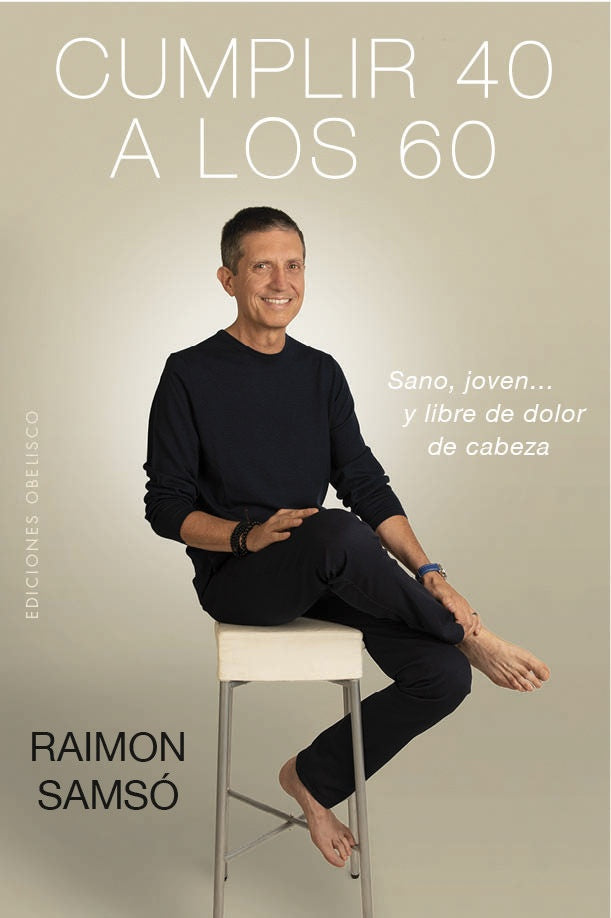 Cumplir 40 a los 60 | Raimon Samsó