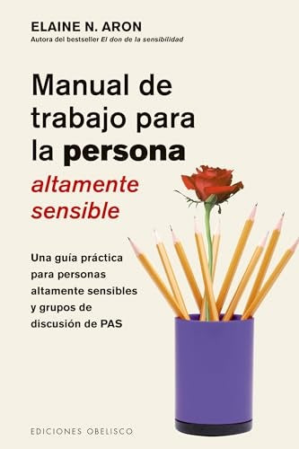 Manual de trabajo para la persona altamente sensible | ELAINE N. ARON