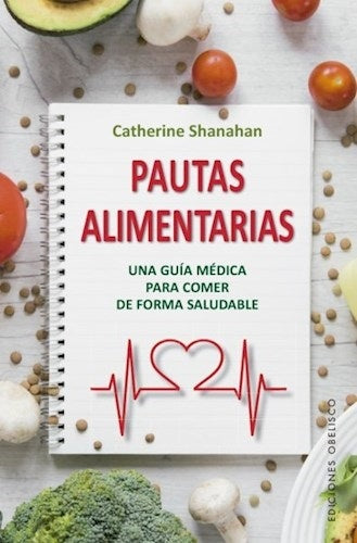 Pautas alimentarias | Catherine Shanahan