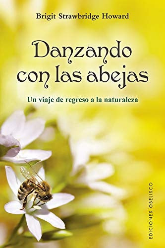 Danzando Con Las Abejas | Brigit Strawbridge Howard