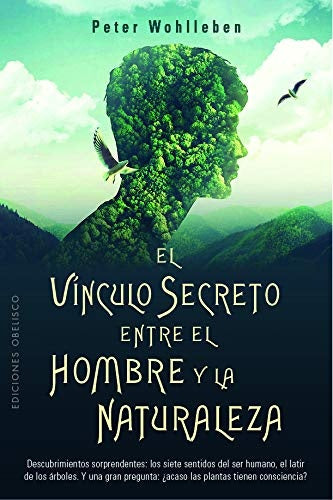 El vínculo secreto entre el hombre y la naturaleza | PETER WOHLLEBEN
