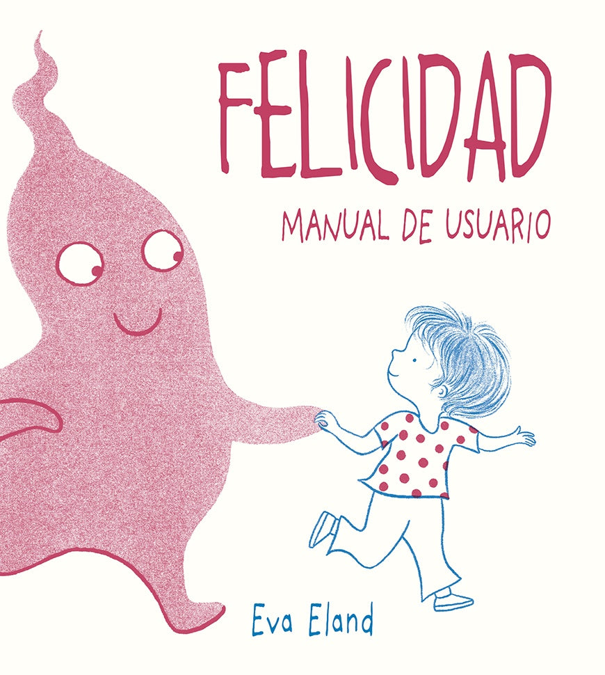 Felicidad. Manual de usuario | EVA ELAND