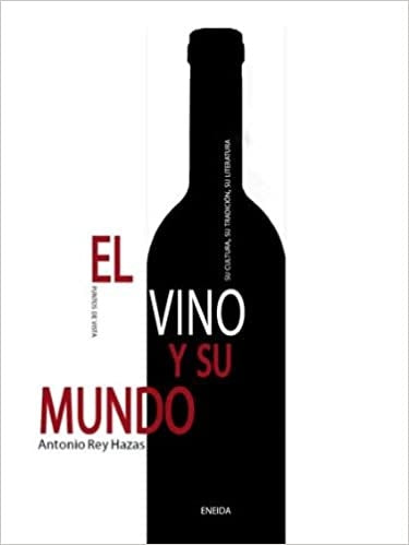 El vino y su mundo | ANTONIO REY HAZAS