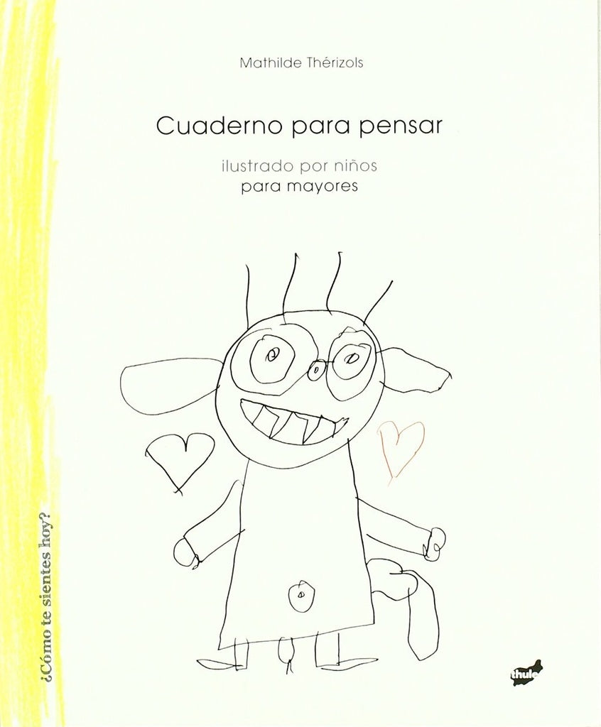 Cuaderno para pensar: ilustrado por niños para adultos | MATHILDE THERIZOLS