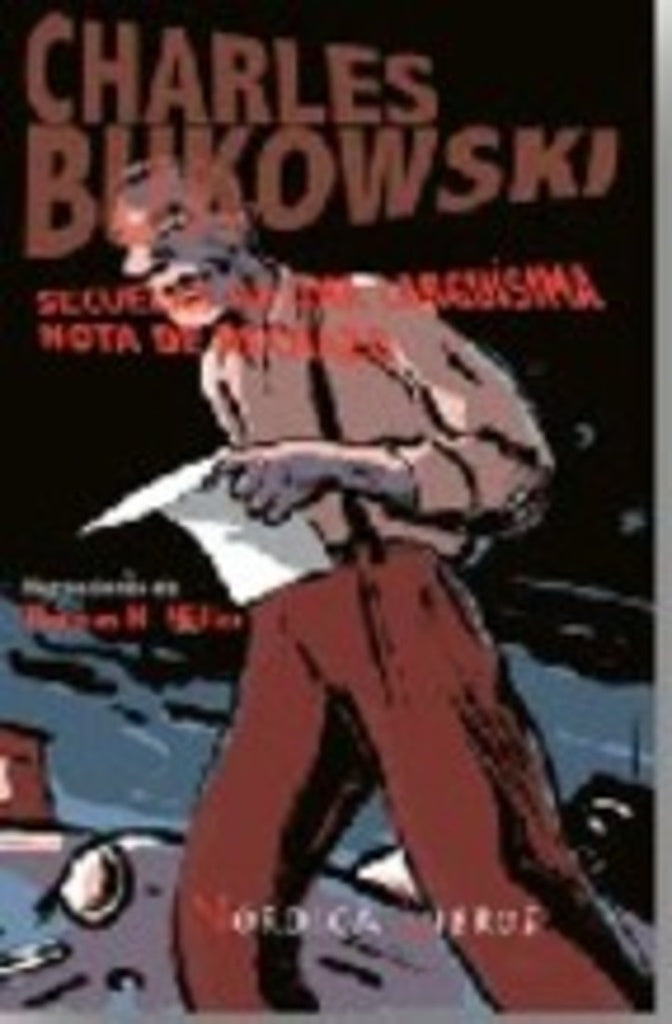 SECUELAS DE UNA LARGUISIMA NOTA DE RECHA | CHARLES BUKOWSKI