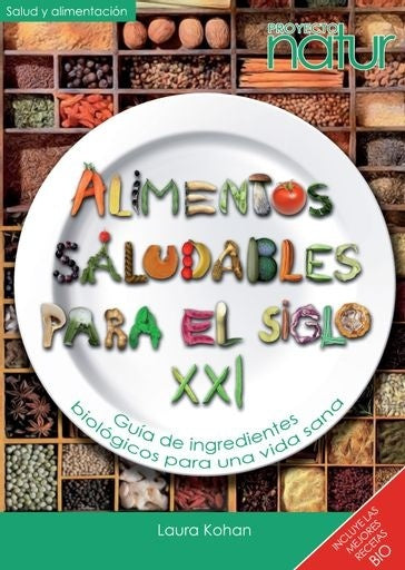 Alimentos saludables para el siglo XXI | LAURA KOHAN