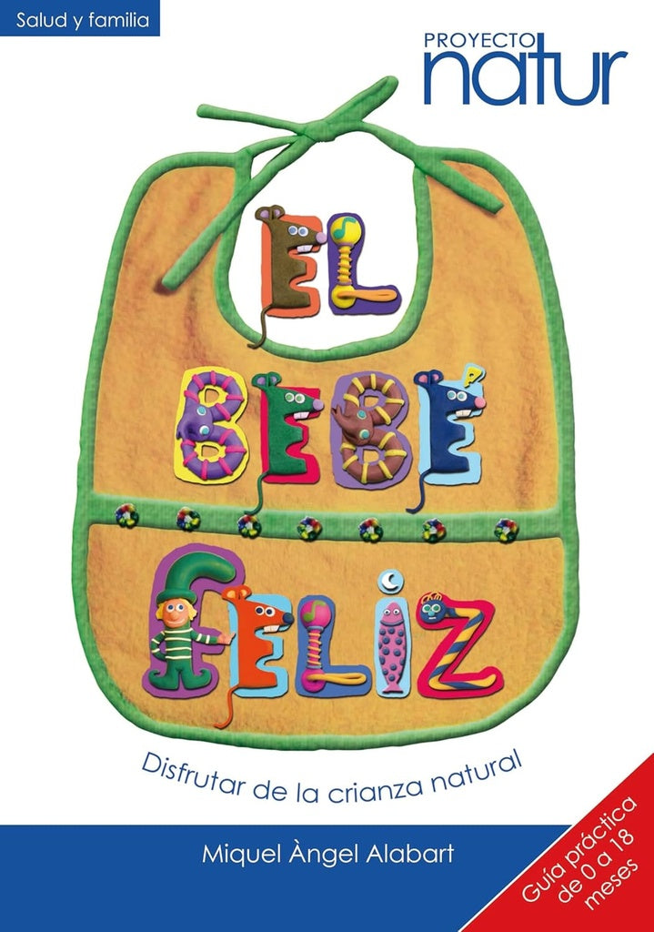 El bebé feliz. Disfrutar de la crianza natural | MIGUEL ANGEL ALABART