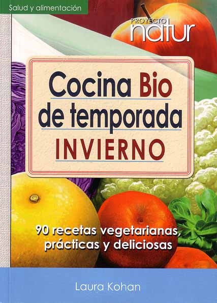 Cocina bio de temporada. Invierno | LAURA KOHAN