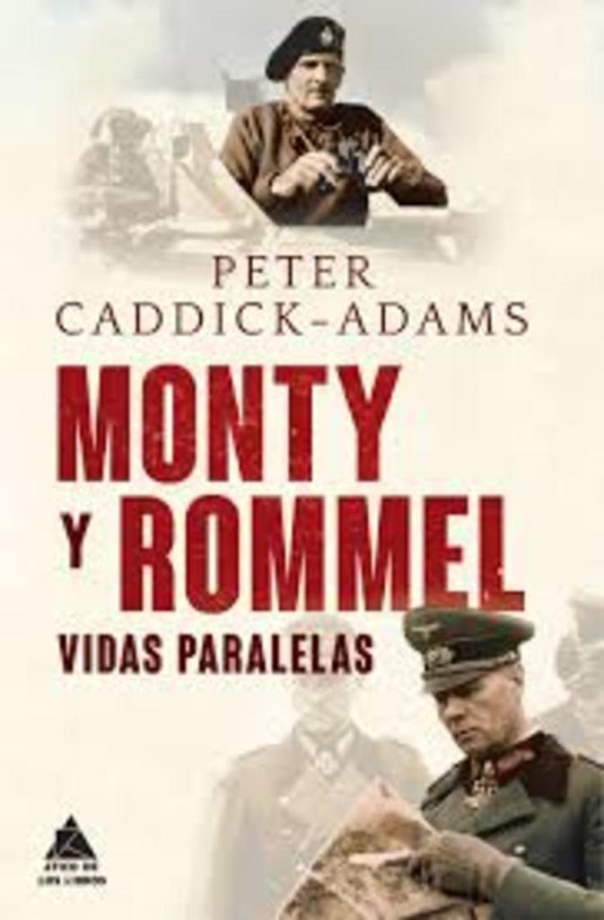 MONTY Y ROMMEL. VIDAS PARALELAS | PETER CADDICK-ADAMS