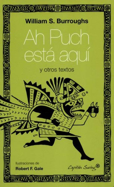 AH PUCH ESTA AQUI Y OTROS TEXTOS | BURROUGHS