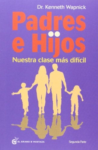 Padres e hijos. Nuestra clase más difícil. Segunda parte | Kenneth Wapnick