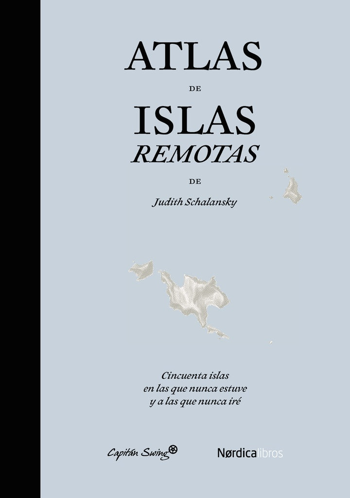 Atlas de islas remotas | JUDITH SCHALANSKY