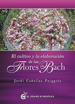 El cultivo y elaboración de las Flores de Bach | Jordi Cañellas