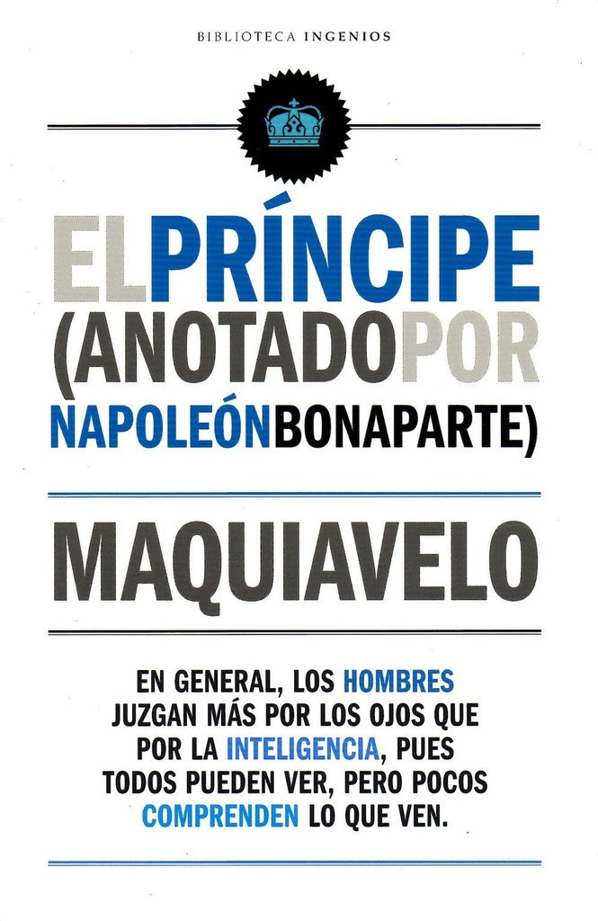 El príncipe: anotado por Napoleón Bonaparte | NICOLAS MAQUIAVELO