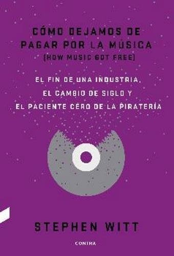 Cómo dejamos de pagar por la música | WITT STEPHEN