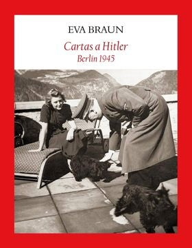 Cartas a Hitler. Berlín 1945 | EVA BRAUN