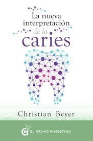 NUEVA INTERPRETACION DE LA CARIES, LA | CHRISTIAN BEYER