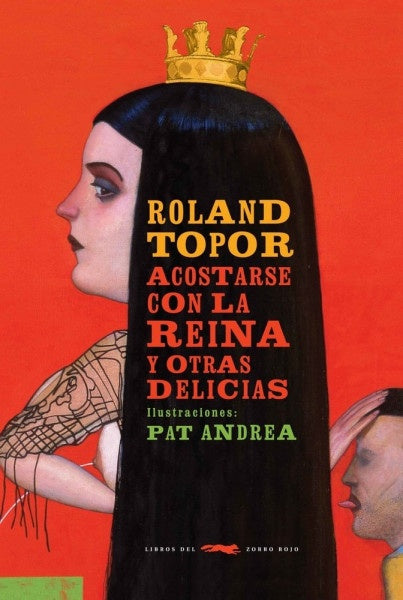 ACOSTARSE CON LA REINA Y OTRAS DELICIAS | TOPOR