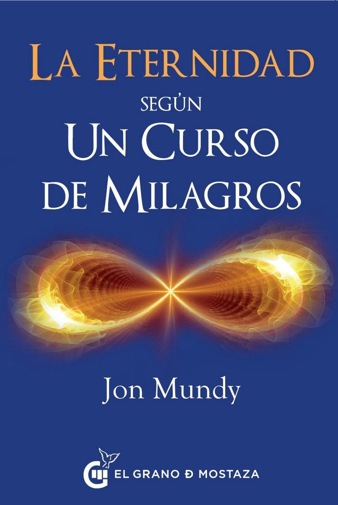 La eternidad según Un Curso de Milagros | PHD JON MUNDY