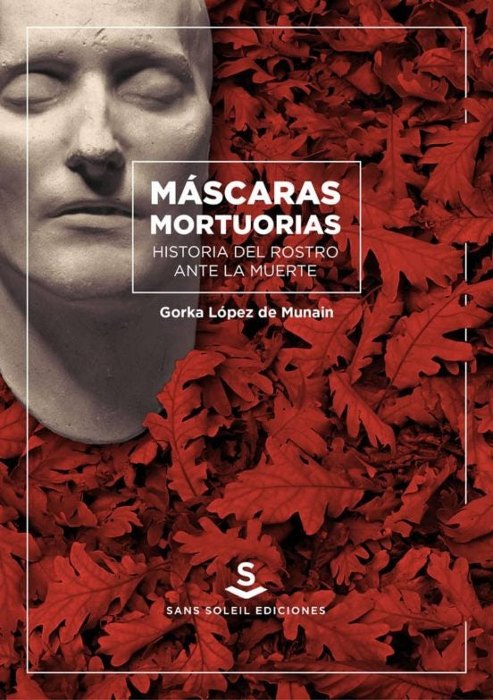 Máscaras mortuorias | Gorka López-Muñain Iturrospe