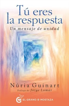 Tú eres la respuesta: Un mensaje de unidad | Núria Guinart