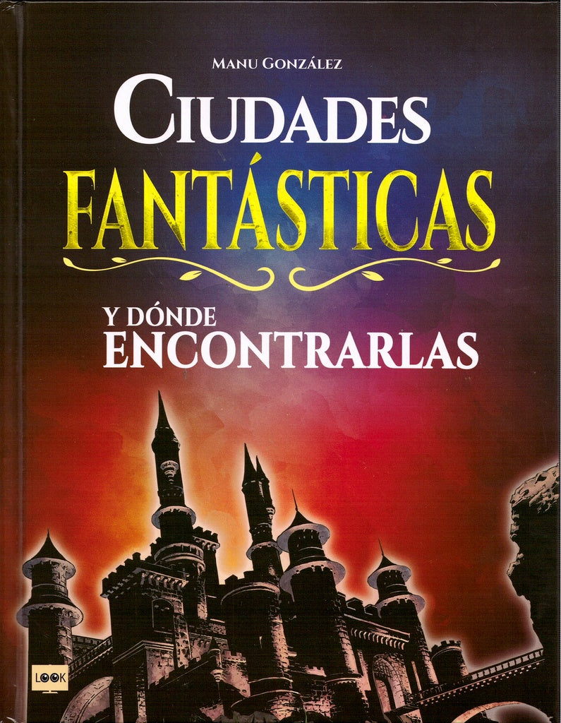 Ciudades fantásticas y dónde encontrarlas | MANU GONZALEZ