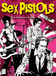 Sex Pistols. La novela gráfica | STEVE/ MCCARTHY JIM PARKHOUSE