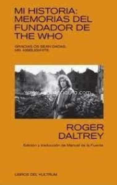 Mi historia: memorias del fundador de The Who | Roger Daltrey