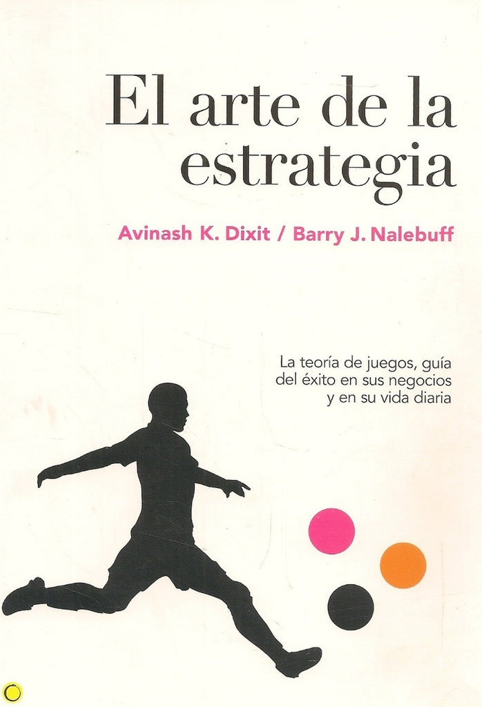 EL ARTE DE LA ESTRATEGIA | AVINASH K. DIXIT - BARRY J. NALEBUFF