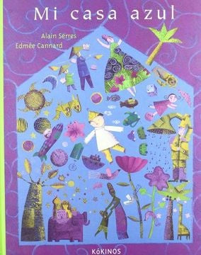 MI CASA AZUL | ALAIN SERRES - EDMEE CANNARD