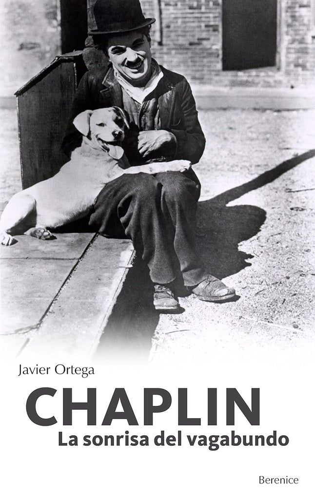 Chaplin: La sonrisa del vagabundo | JAVIER ORTEGA