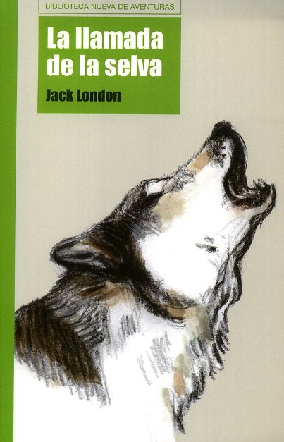 La llamada de la selva | JACK LONDON