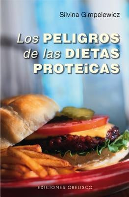 Los peligros de las dietas proteicas | SILVINA GIMPELEWICZ