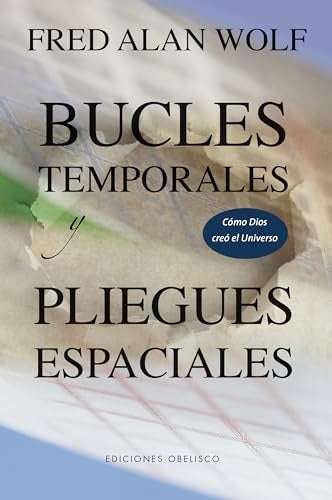 Bucles temporales y pliegues espaciales | FRED ALAN WOLF
