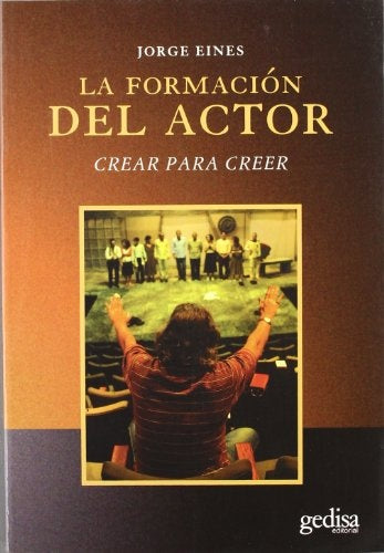 La formación del actor. Crear para creer | JORGE EINES