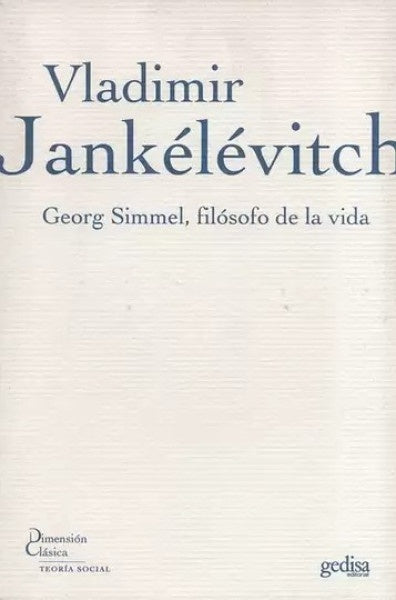 GEORG SIMMEL, FILOSOFO DE LA VIDA | VLADIMIR JANKELEVITCH