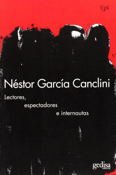 Lectores, espectadores e internautas | NESTOR GARCIA CANCLINI