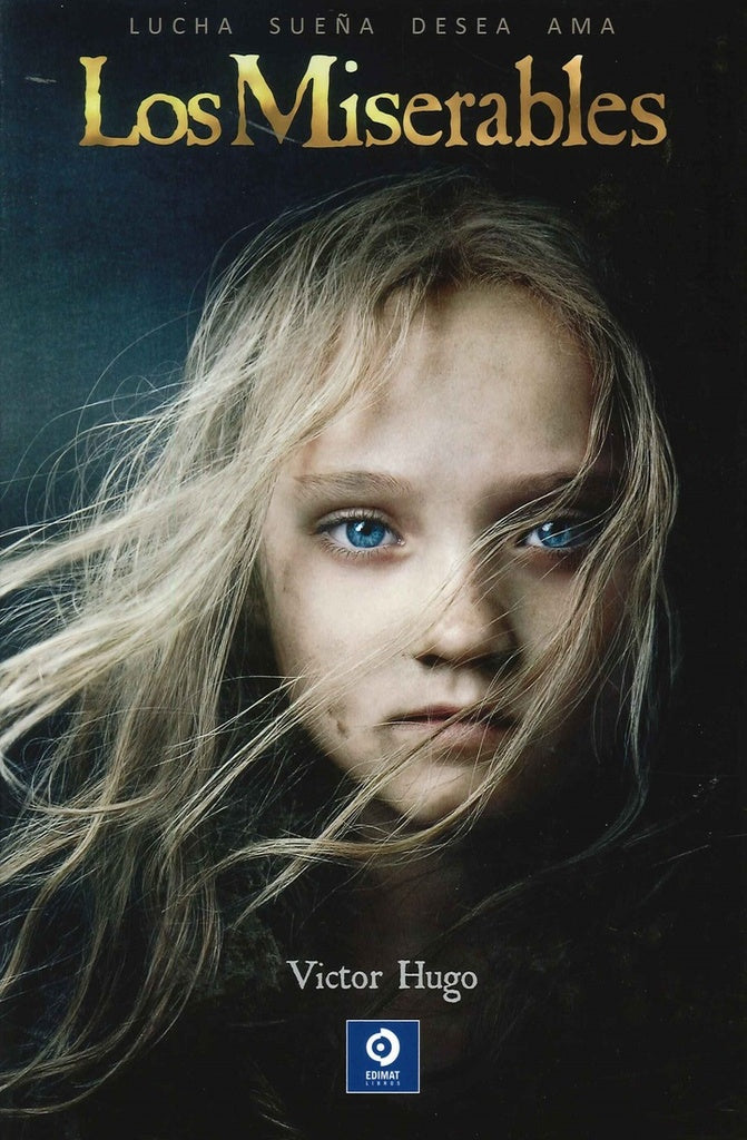 LOS MISERABLES. LUCHA SUEÑA DESEA AMA | VICTOR HUGO