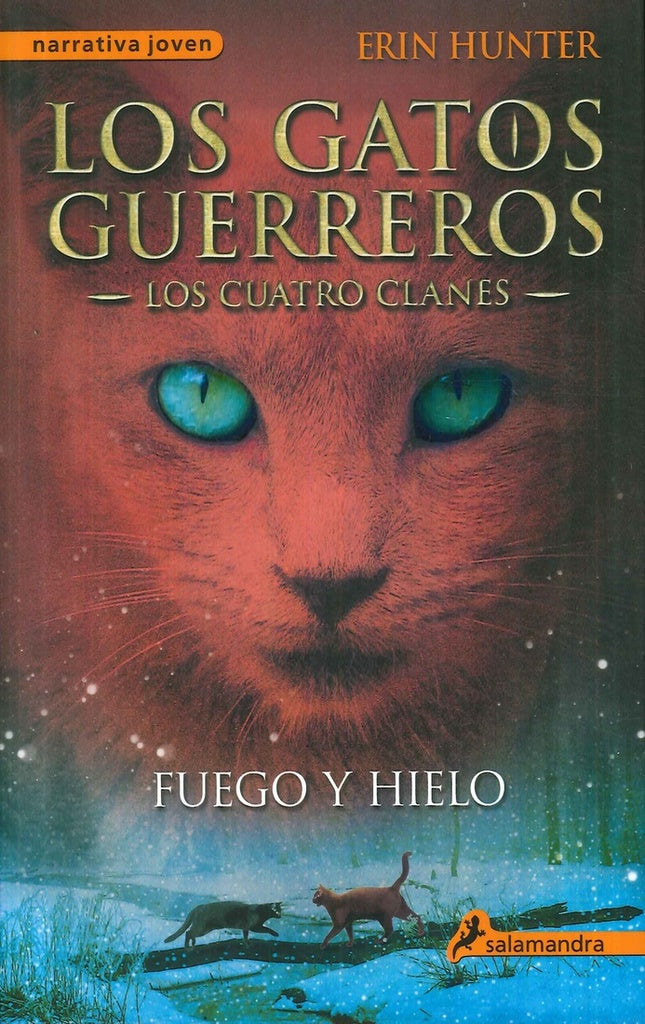 LOS GATOS GUERREROS 2. FUEGO Y HIELO | Erin Hunter