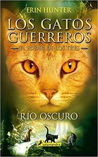 Río oscuro. Gatos Guerreros: El poder de los tres 2 | Erin Hunter
