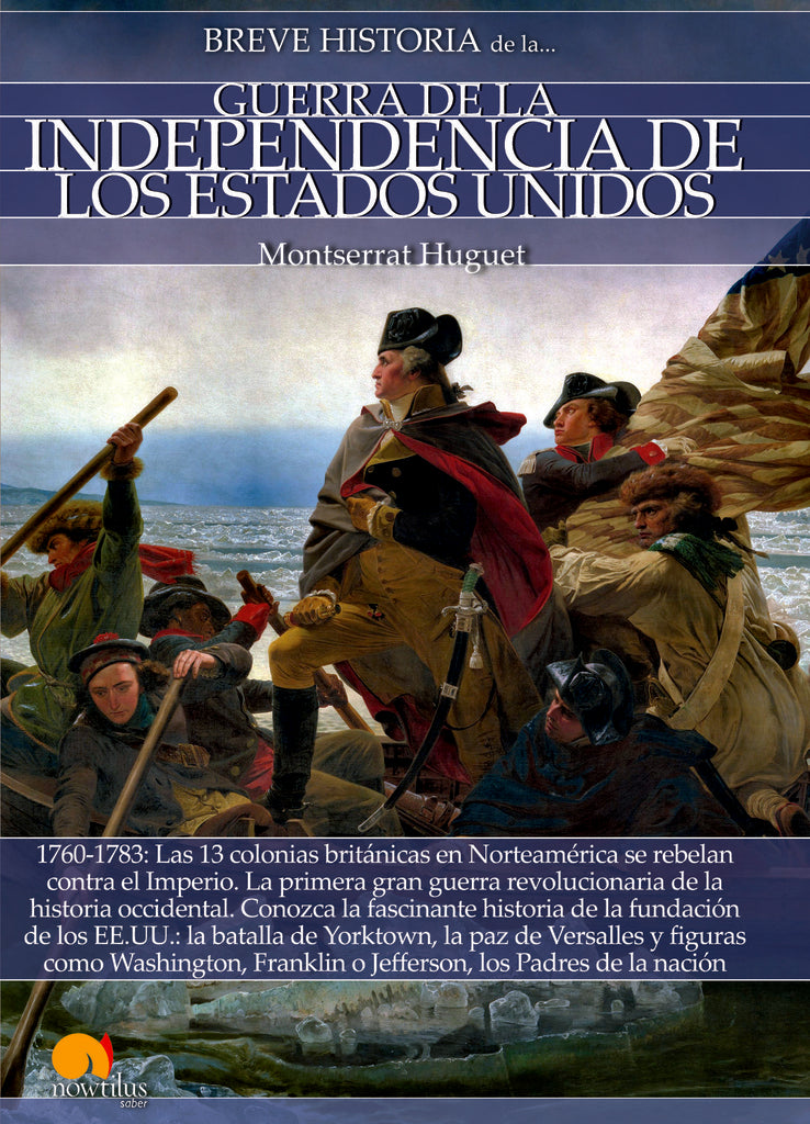 Breve historia de la guerra de la independencia de los Estados Unidos | Montserrat Huguet