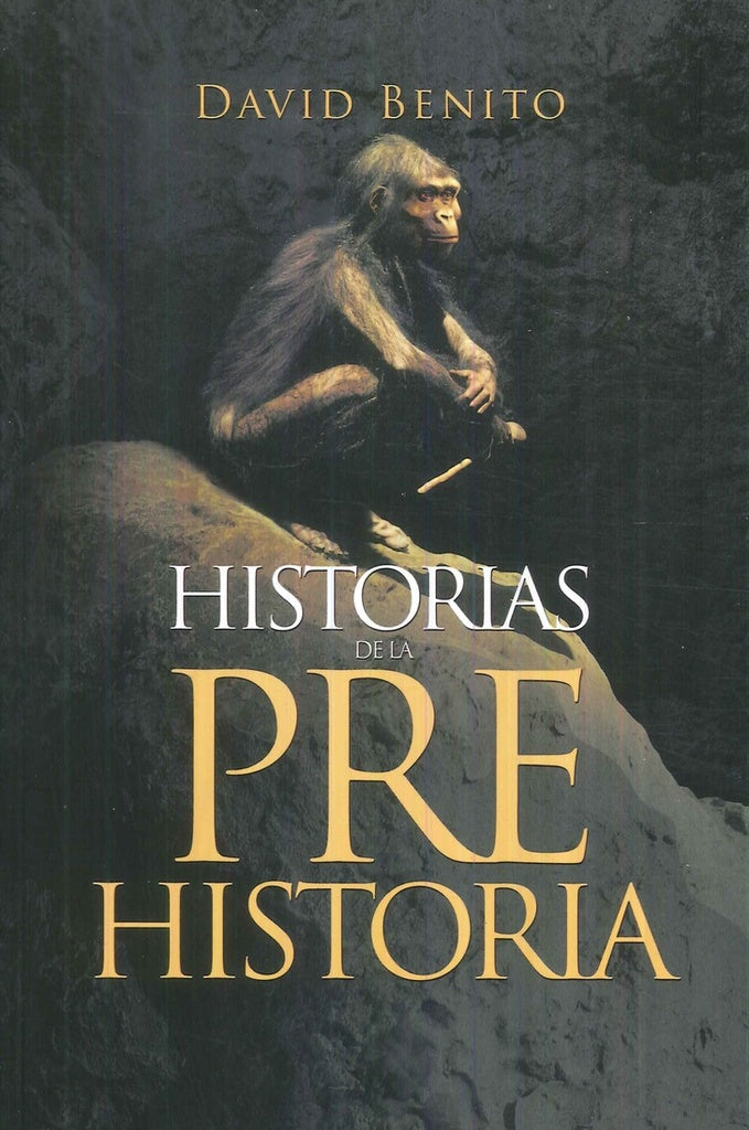HISTORIAS DE LA PRE HISTORIA | BENITO