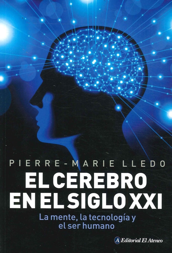 El cerebro en el siglo XXI | Pierre-Marie Lledo