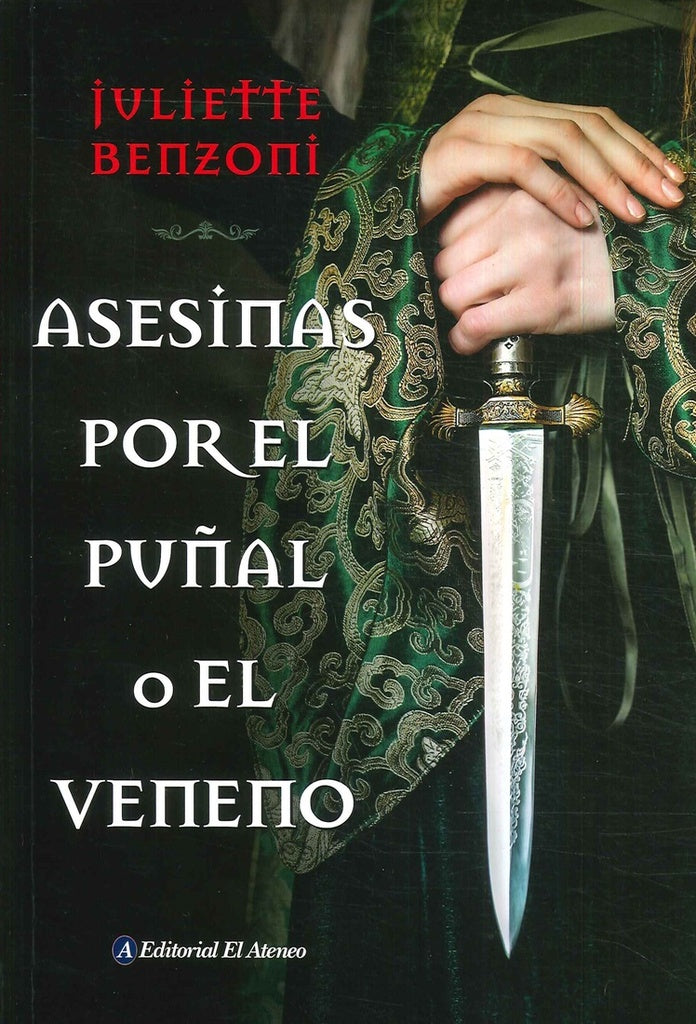 Asesinas por el puñal o el veneno | BENZONI JULIETTE