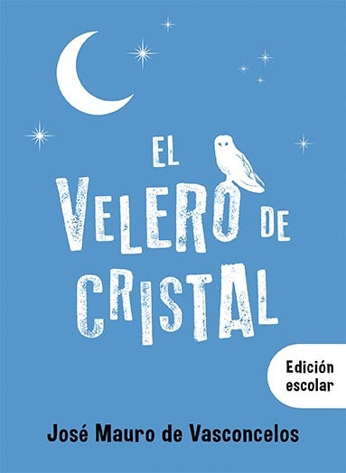 El velero de cristal | José Mauro de Vasconcelos
