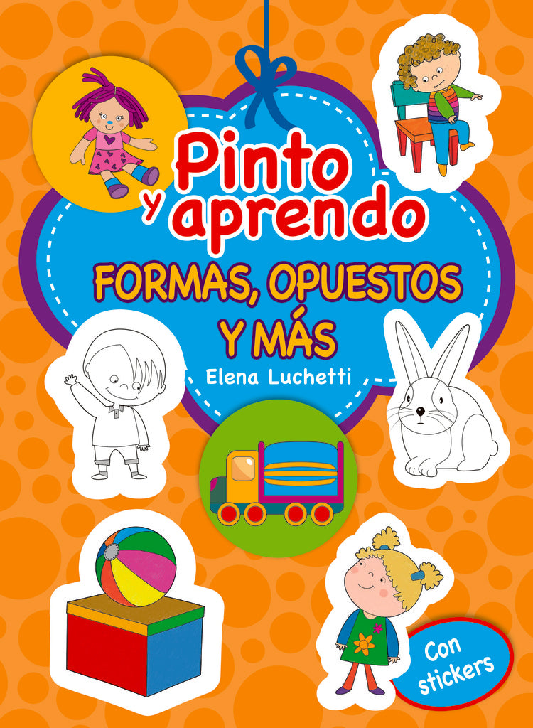 Pinto y aprendo. Formas, opuestos
| ELENA LUCHETTI