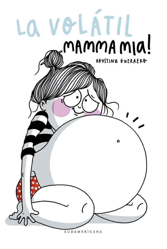 La volátil mamma mía ! | AGUSTINA GUERRERO